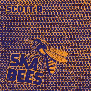 Scott B // Ska Bees (Explicit)
