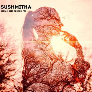 SUSHMITHA (feat. DEEP ROHAN & PRS)