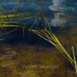 VARIETES SAUVAGES (feat. MANNY  Manfred Kovacic)