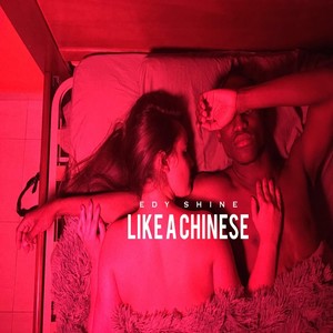 Like a Chinese (Explicit)