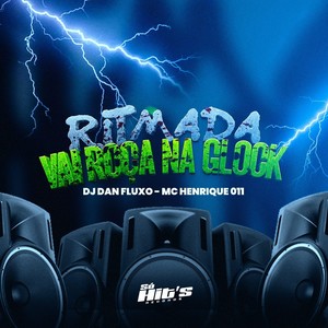 Ritmada Vai Roça Na Glock (Explicit)