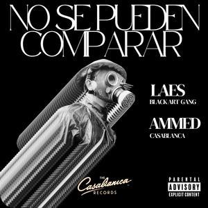 NO SE PUEDEN COMPARAR (feat. Laes Black Art Gang) (Explicit)