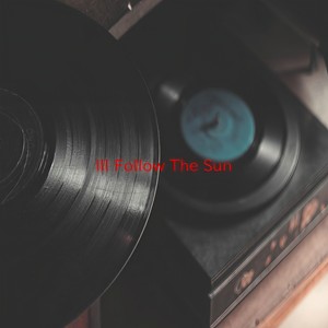 I'll Follow The Sun (Complete version originally performed by Mr. President)