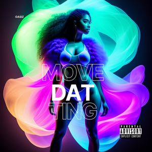 Move Dat Ting (Explicit)