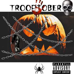 TROOPTOBER (Explicit)