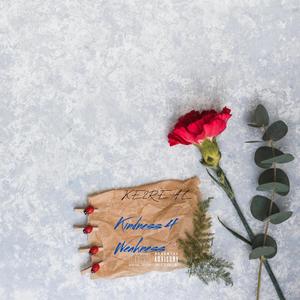 Kindness 4 Weakness (Explicit)
