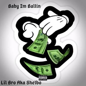 Baby Im Ballin (Explicit)