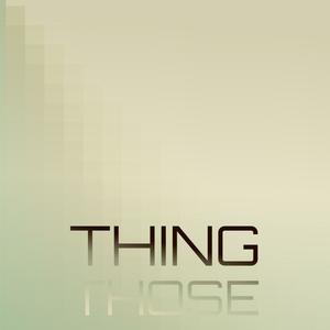 Thing Those