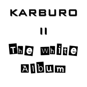 Karburo II - The White Album (Explicit)