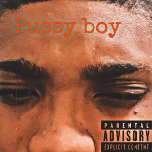 Pussy boy (Explicit)