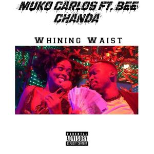 Whining Waist (feat. Bee Chanda) (Explicit)