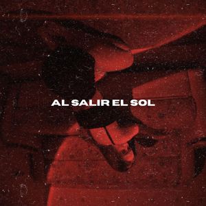 Al Salir el Sol (Explicit)