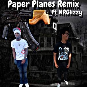 Paper Planes (feat. NRGlizzy) (Remix|Explicit)