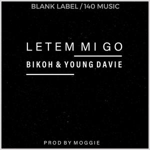 LETEM MI GO (feat. YOUNG DAVIE)