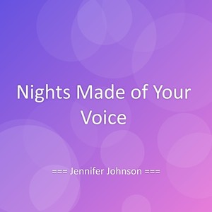 Nights Made of Your Voice