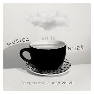 Colegio de la Ciudad, Vol. VII: Música en la Nube