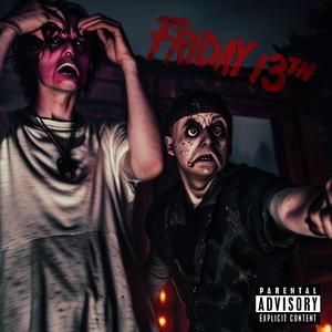 Friday 13th (Explicit)