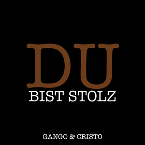 Du Bist Stolz (Explicit)