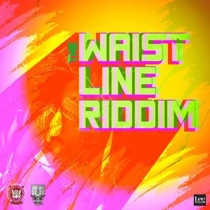 The Waistline Riddim (Remastered) [Explicit]