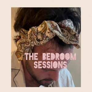 The Bedroom Sessions (Explicit)