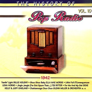 The History of Pop Radio, Vol. 10 (1942)