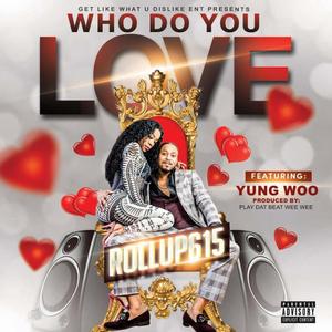 Who Do You Love (feat. Yung Woo) [Explicit]