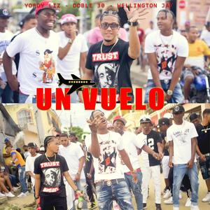 Un Vuelo (feat. Doble 30 & Wellington Jay)