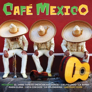 Cafe Mexico - 50 Original Recordings