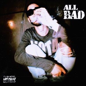 ALL BAD (Explicit)