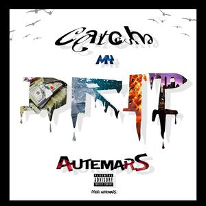 Catch my Drip (Explicit)