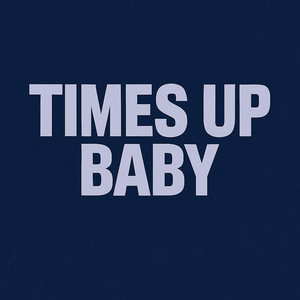Times Up Baby (Instrumental)