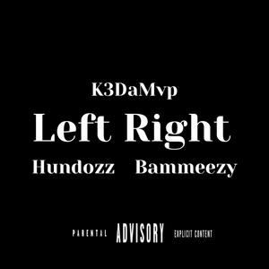 Left Right (feat. Hundozz & Bammeezy) (Explicit)