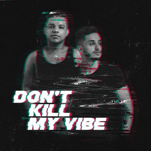 Maycon Reis - Don't Kill My Vibe (Explicit)