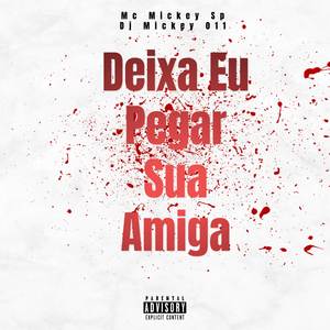 Deixa Eu Pegar Sua Amiga (Explicit)