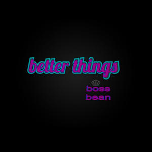 better things (Explicit)