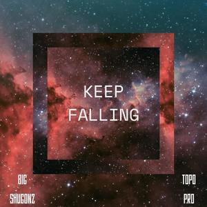 Keep falling (feat. Topo Pro)