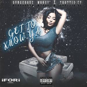 Get To Know Ya (Explicit)
