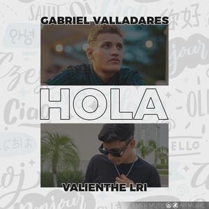 Hola (feat. Gabriel Valladares)