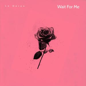 Wait For Me (Explicit)