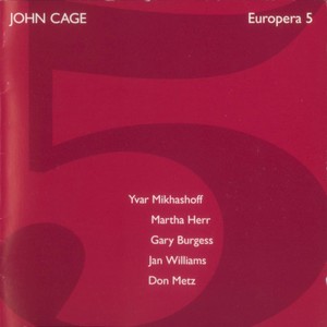 Cage: Europera 5