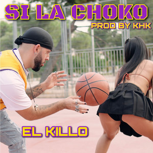 SI LA CHOCKO (Explicit)