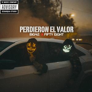 PERDIERON EL VALOR (feat. DJ58)