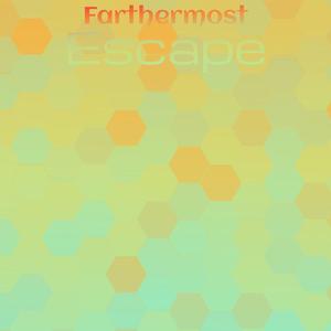 Farthermost Escape