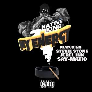 My Energy (feat. Sav-Matic, Stevie Stone & Jerel Ink) [Explicit]