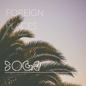 Foreign Places (feat. Kaye)