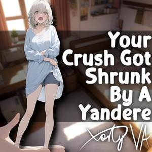 F4A Your Crush Got Shrunk By A Yandere