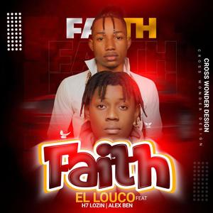 FAITH (feat. H7 Lozin & Alex Ben) (Explicit)