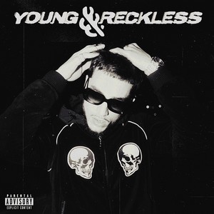 YOUNG & RECKLESS (Explicit)