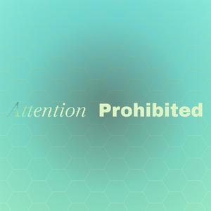 Attention Prohibited
