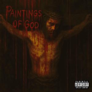 Paintings Of God (Explicit)